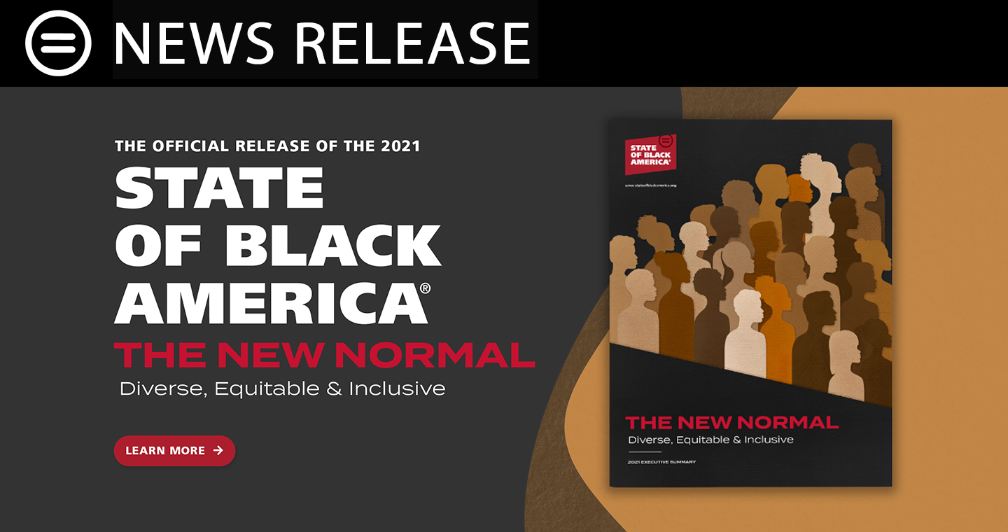 2021 State of Black America, "The New Normal; Diverse, Equitable and