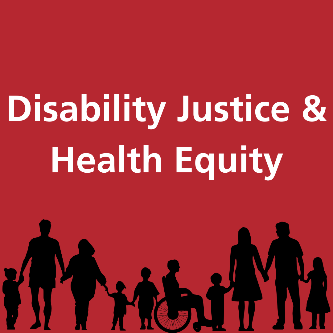 Disability Justice & Health Equity